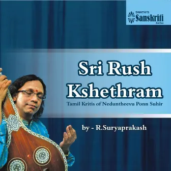 Sri Rush Kshethram: R. Suryapakash by R. Suryaprakash