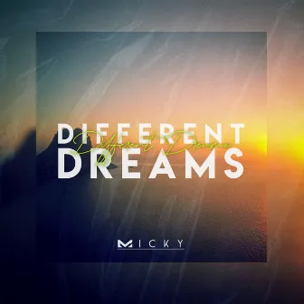 Different Dreams by M1CKY