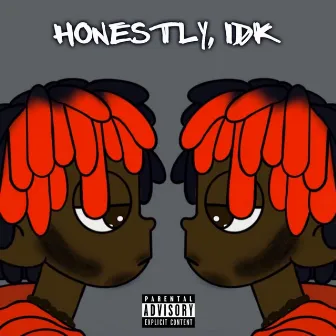 Honestly, IDK by Shazam Wilson