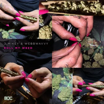 Roll My Weed by D. Mikey