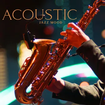 Acoustic Jazz Mood by Acoustic Bros