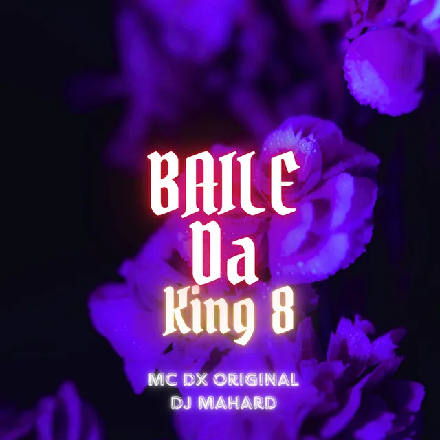 Baile Da King 8