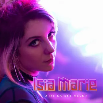 J'me laisse aller by Isïa Marie