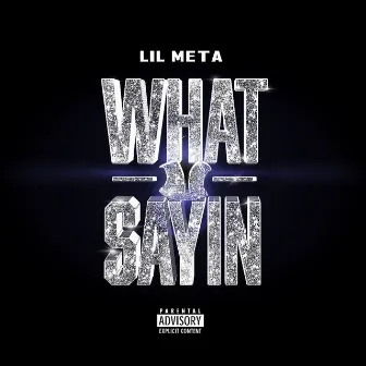 What U Sayin by Lil Meta