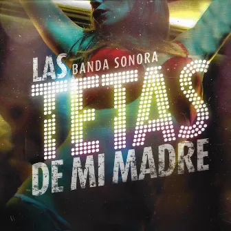 Banda Sonora: Las Tetas de Mi Madre by Crack Family