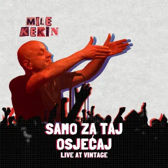 Samo za taj osjećaj (Live At Vintage) by Mile Kekin