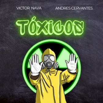 Toxicos by Victor Nava