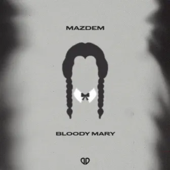 Bloody Mary (Radio Edit) by Mazdem