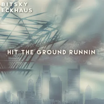 Hit The Ground Runnin by BITSKY