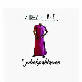 Jubah Pahlawan (Rap Rakyat Minggu Ini) by Atrez