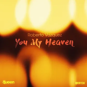 You My Heaven by Roberto Vazquez