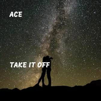 Take It Off by Ace