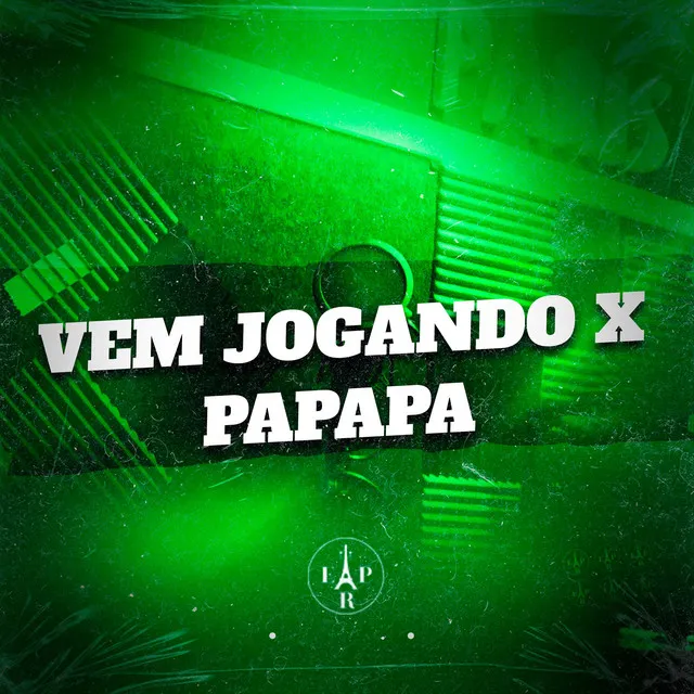 Vem Jogando X Papapa