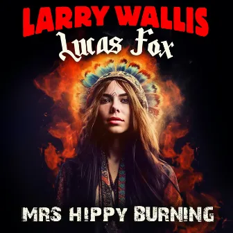 Mrs. Hippy Burning by Lucas Fox