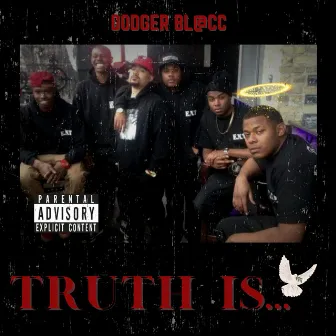 Truth Is by Dodger Bl@cc