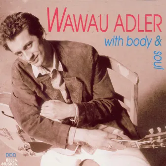 With Body & Soul by Wawau Adler