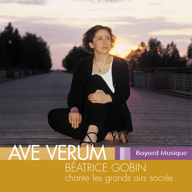 Ave Verum - Béatrice Gobin Chante Les Grands Airs Sacrés - Vol. 2