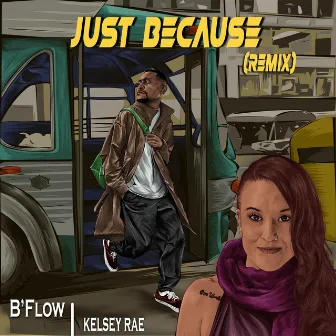 Just Because (Remix) by B-Flow