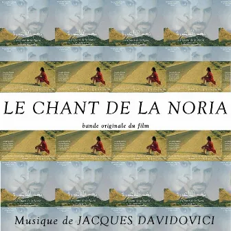 Le Chant De La Noria (Musique Originale Du Film De Abdellatif Ben Ammar) by Jacques Davidovici