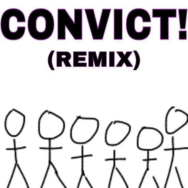 CONVICT! - Remix