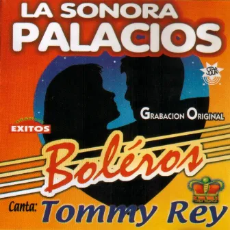 Éxitos Boleros con Tommy Rey by Sonora Palacios