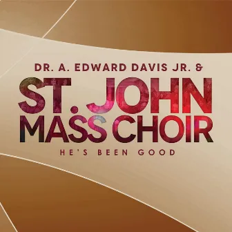 He's Been Good by Dr. A. Edward Davis Jr