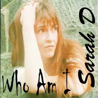 Who Am I by Sarah D