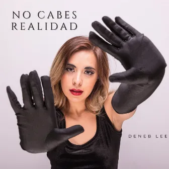 No cabes realidad by Deneb Lee