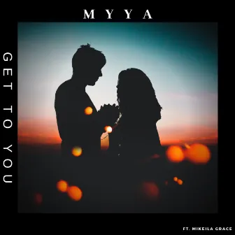 Get To You by Myya