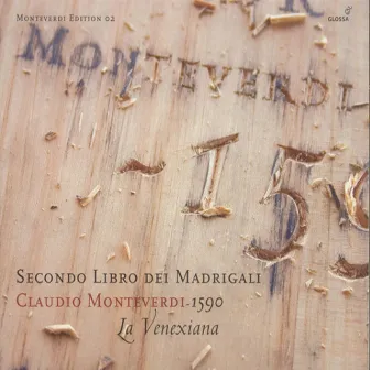 Monteverdi, C.: Madrigals, Book 2 (Il Secondo Libro De' Madrigali, 1590) (La Venexiana) by La Venexiana