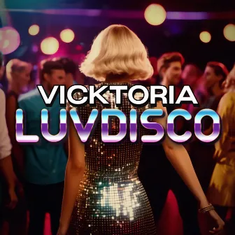 LUVDISCO by Vicktoria