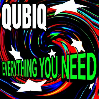 Everything You Need by Qubiq