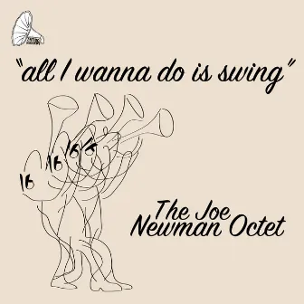 All I Wanna Do Is Swing by Joe Newman Octet