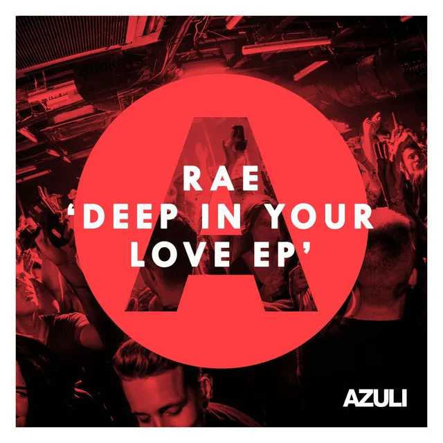 Deep In Your Love EP