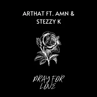 Pray for Love by Arthat