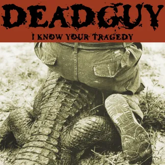 I Know Your Tragedy by Deadguy