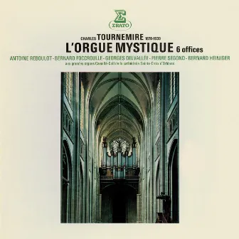 Tournemire: L'orgue mystique (Aux grandes orgues de la cathédrale d'Orléans) by Antoine Reboulot