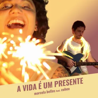 A Vida é um Presente by Marcela Bellas