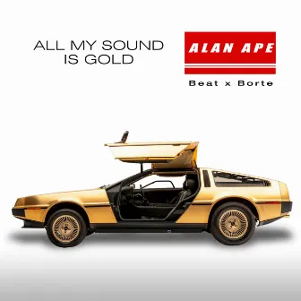 All my sound is gold by Alan Ape