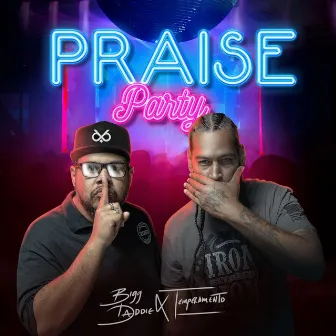 Praise Party by Bigg Daddie