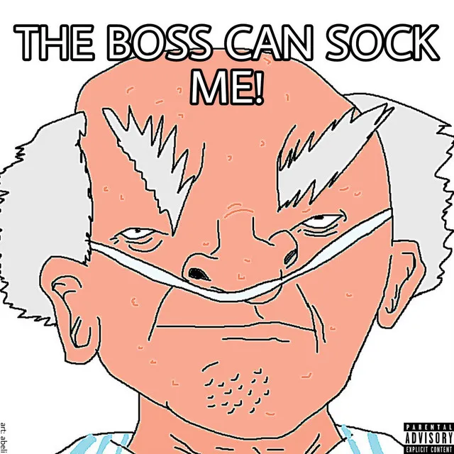 THE BOSS CAN SOCK ME!