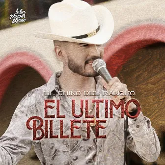 El Ultimo Billete (En Vivo) by El Chino del Rancho