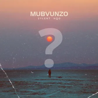 Mubvunzo by Sylent Nqo