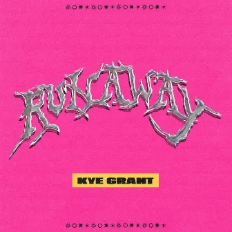 RUNAWAY by Kye Grant