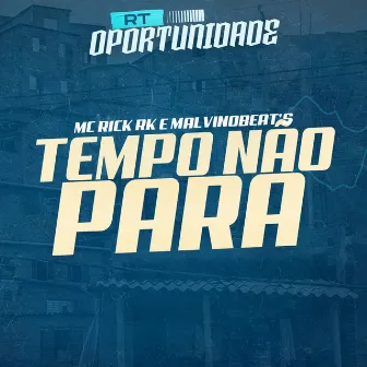 Tempo Não Para by MC Rick RK