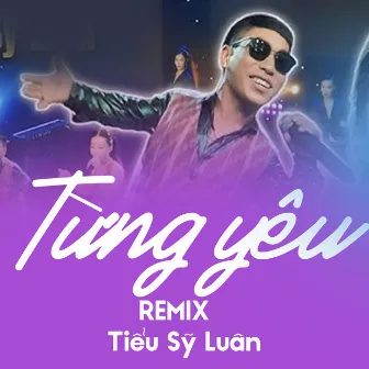 Từng Yêu (Remix) by 