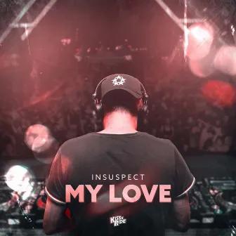 My Love by Insuspect