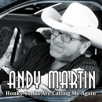 Honky Tonks Are Calling Me Again by Andy Martin