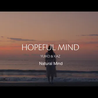 Hopeful Mind (feat. YUIKO & KAZ) by Natural Mind