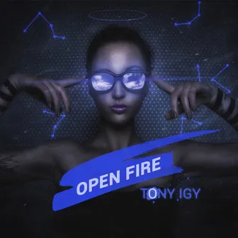 Open Fire by Tony Igy